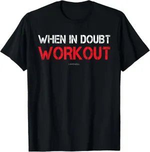 When in Doubt Workout T-Shirt - Funny Gym Shirts