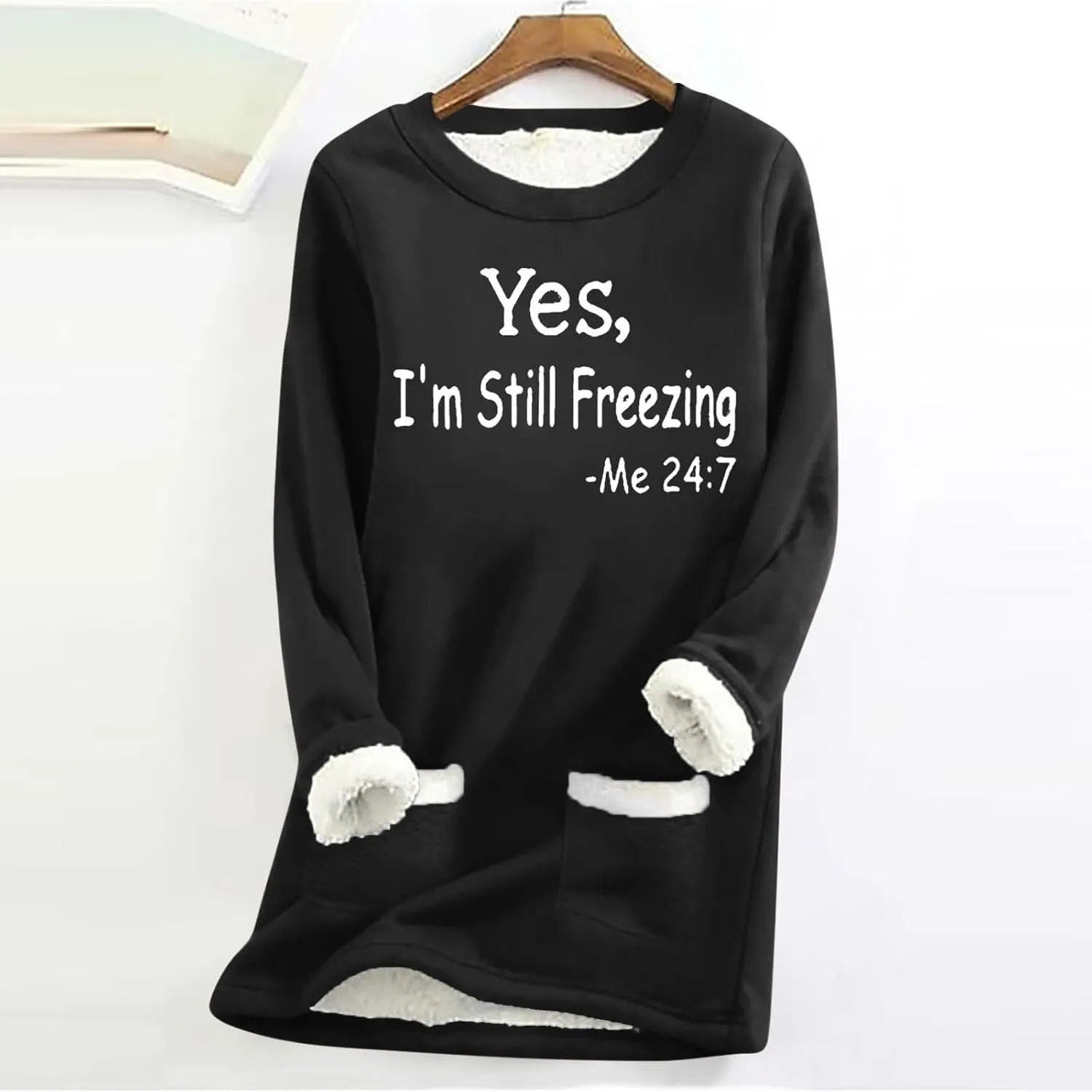 Yes,I'm Still Freezing -Me 24:7 Sherpa Lined Sweatshirt Women Fuzzy Fleece Thermal Outerwear Letter Print Pullover
